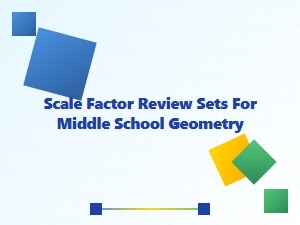 Geometry Review Sets: Mastering Scale Factor