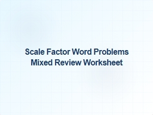 Mixed Review Scale Factor Word Problems Worksheet